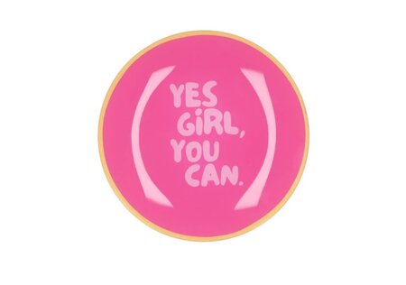PLATE ROUND YES GIRL, YOU CAN 18X18X2CM