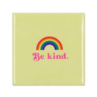 TILE BE KIND 10X10X1CM
