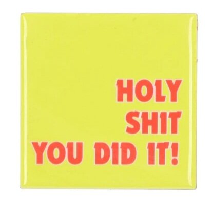 TILE HOLY SHIT YOU DID IT! YELLOW 10X10X1CM