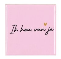 TILE IK HOU VAN JE PINK 10X10X1CM