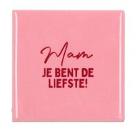 TILE MAM JE BENT DE LIEFSTE! PINK 10X10X1CM