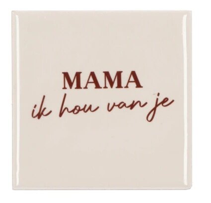 TILE MAMA IK HOU VAN JE NATURAL 10X10X1CM