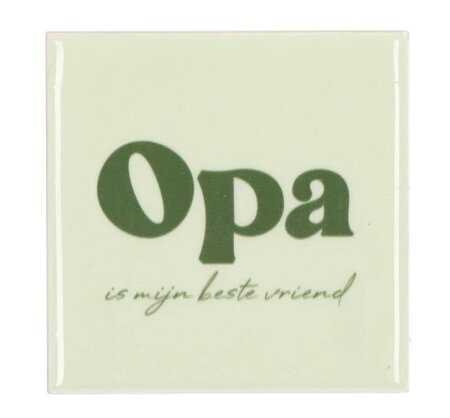 TILE OPA IS MIJN BESTE VRIEND GREEN 10X10X1CM