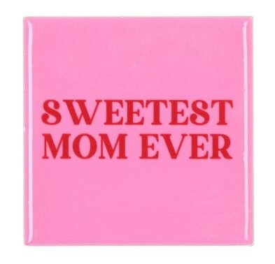 TILE SWEETEST MOM EVER PINK 10X10X1CM
