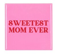 TILE SWEETEST MOM EVER PINK 10X10X1CM