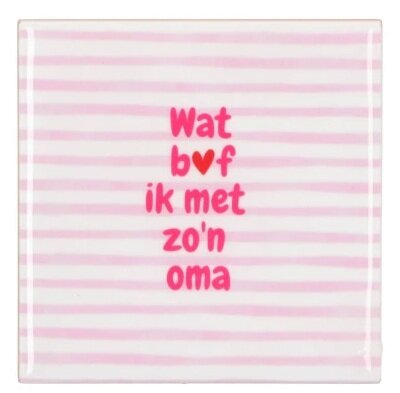 TILE WAT BOF IK MET ZO'N OMA PINK 10X10X1CM
