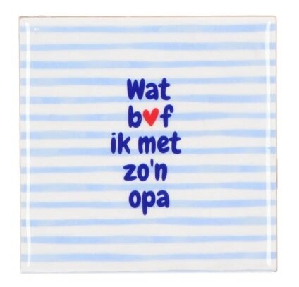 TILE WAT BOF IK MET ZO'N OPA BLUE 10X10X1CM