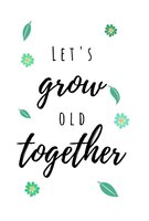 Wenskaart grow old together